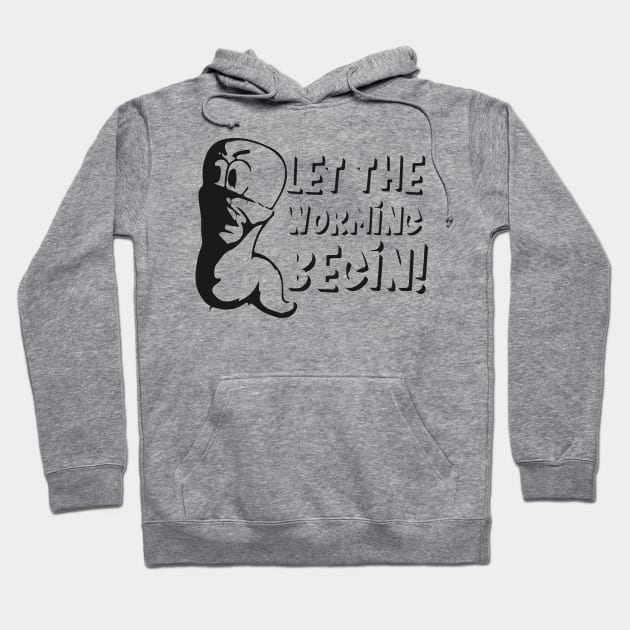 Let The Worming Begin Farming Funny Hoodie by Mellowdellow